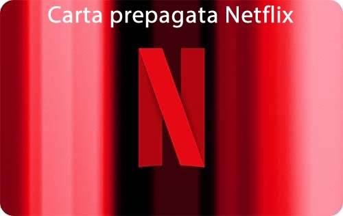 Carta prepagata Netflix